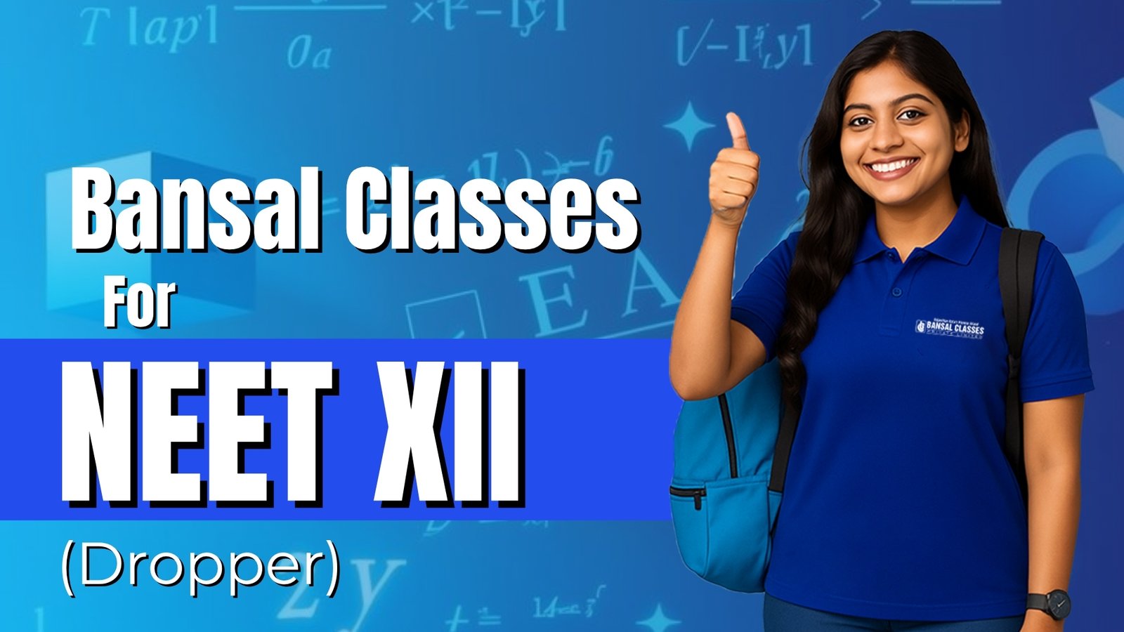 Bansal Classes for NEET XII (Dropper)